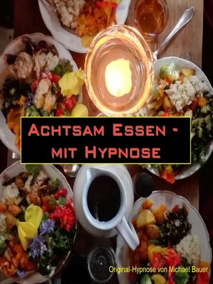 cover image of Achtsam Essen--mit Hypnose